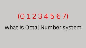 Read more about the article ऑक्टल नंबर सिस्टम क्या है डेसिमल को हेक्साडेसिमल नंबर में कैसे बदले?
