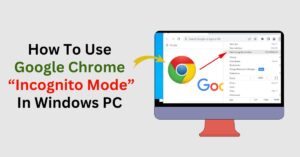 Read more about the article विंडोज़ 10 में Google Chrome को हमेशा Incognito Mode में कैसे स्टार्ट करें