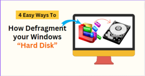 Read more about the article Disk Defragmentation क्या है? और डिस्क डीफ्रैग्मेंटेशन कैसे करे।